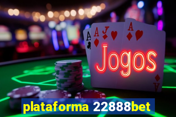 plataforma 22888bet